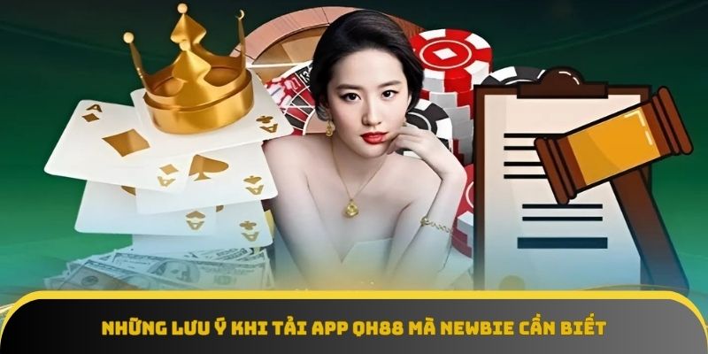 Lưu ý quan trọng khi tải app QH88